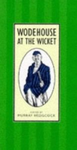 book cover of Wodehouse at the Wicket by P. G. Wodehouse