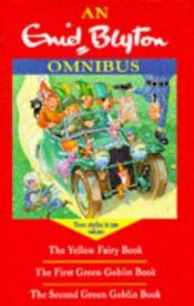 book cover of Enid Blyton Omnibus: 'First Green Goblin Book', 'Second Green Goblin Book', 'Yellow Fairy Book' by イーニッド・ブライトン