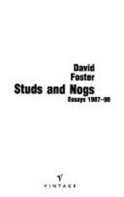 book cover of Studs and nogs: Essays 1987-98 by David Foster