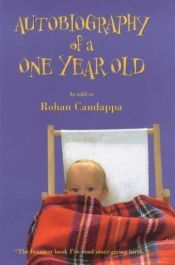 book cover of Autobiography of a One Year Old by Rohan Candappa