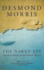 book cover of The naked eye by Desmond Morris
