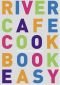 River Cafe kookboek easy eenvoudige gerechten uit het River Cafe