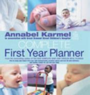 book cover of Annabel Karmel's Complete First Year Planner by Annabel Karmel