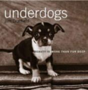 book cover of Underdogs : Beauty is More Than Fur Deep by Jim Dratfield