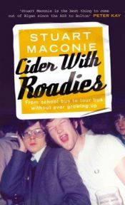 book cover of Cider with Roadies by Stuart Maconie