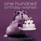 book cover of One Hundred Birthday Wishes by Rohan Candappa