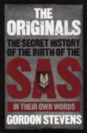 book cover of The Originals: The Secret History of the Birth of the SAS In Their Own Words by Gordon Stevens