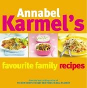 book cover of Annabel Karmel's Favourite Family Recipes by Annabel Karmel