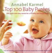 book cover of Top 100 Baby Purees by Annabel Karmel