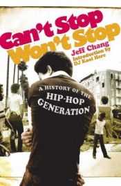 book cover of Can't stop, won't stop hiphopsukupolven historia by Jeff Chang