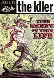 book cover of The Idler (Issue 36) Money Madness: Your Money or Your Life? by Tom Hodgkinson