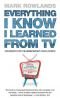 Everything I Know I Learned from TV