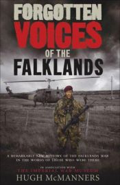 book cover of Forgotten Voices of the Falklands: The Real Story of the Falklands War (Forgotten Voices) by Hugh McManners