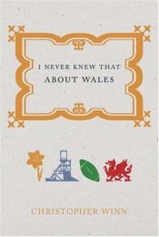 book cover of I Never Knew That About Wales by Christopher Winn