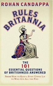 book cover of Rules Britannia: The 101 Essential Questions of Britishness Answered by Rohan Candappa