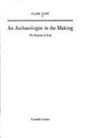 book cover of Archaeologist in the Making, An by Clare Goff