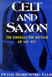 book cover of Celt & Saxon: The Struggle for Britain, Ad 410-937 by Peter Tremayne