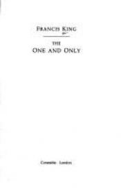 book cover of The One and Only (Fiction - general) by Francis King