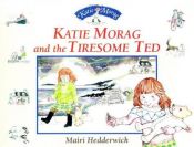 book cover of Katie Morag and the Tiresome Ted by Mairi Hedderwick