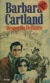 book cover of Desperate Defiance #73 by Barbara Cartland