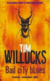 book cover of Bad City Blues by Tim Willocks