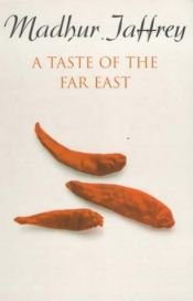 book cover of A taste of the Far East by Madhur Jaffrey