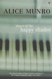 book cover of Dance of the happy shades by Alice Munro