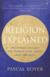book cover of Godsdienst verklaard : de oorsprong van ons godsdienstig denken by Pascal Boyer