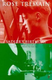 book cover of Sadler's Birthday by Rose Tremain