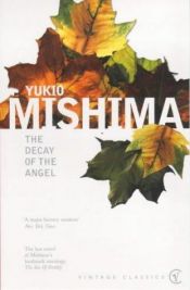 book cover of The Decay of the Angel (The Sea of Fertility, Book 4) by Mishima Yukio