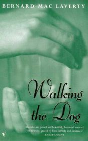book cover of Walking The Dog and Other Stories by Bernard MC Laverty