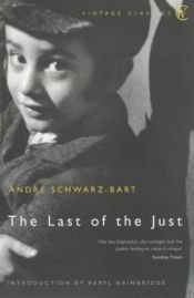 book cover of The Last of the Just by André Schwarz-Bart