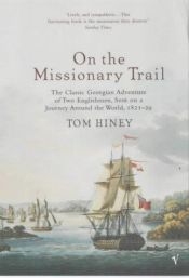 book cover of On the Missionary Trail: The Classic Georgian Adventure of Two Englishmen, Sent on a Journey Around the World, 1821-29 by Tom Hiney