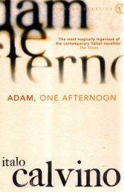 book cover of Adam, One Afternoon by Italo Calvino