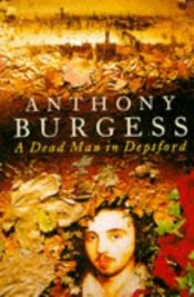 book cover of A Dead Man in Deptford by Anthony Burgess