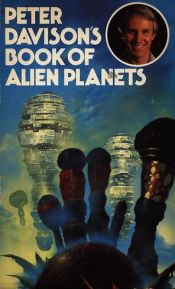 book cover of Peter Davison's Book of alien planets by Peter. Davison