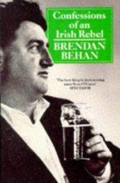 book cover of Confessions of an Irish rebel by Brendan Behan