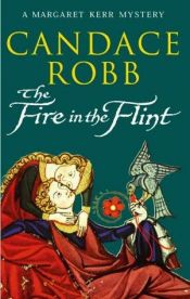 book cover of The fire in the flint by Candace M. Robb