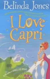 book cover of I Love Capri (2002) by BELINDA JONES