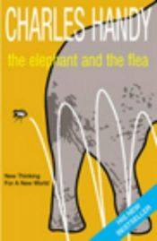 book cover of The elephant and the flea by Charles Handy