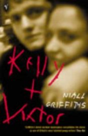 book cover of Kelly + Victor by Niall Griffiths
