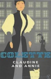 book cover of Claudine and Annie. Translated by Antonia White. (Reissued.) by Colette