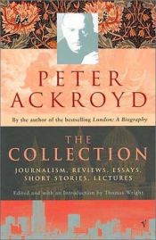 book cover of The collection by Peter Ackroyd