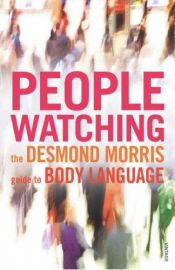 book cover of People Watching the Desmond Morris guide to Body Language by Ντέσμοντ Μόρρις