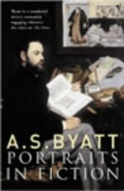 book cover of Portraits in fiction by A. S. Byatt