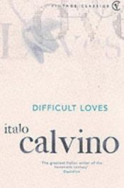 book cover of Difficult Loves by Italo Calvino