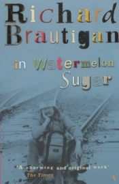 book cover of In Watermelon Sugar by Céline Bastian|理查·布罗提根