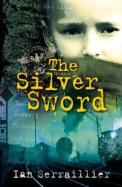book cover of The Silver Sword by Ian Serraillier
