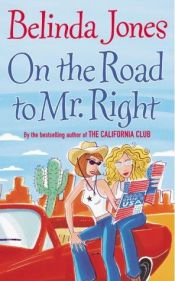 book cover of On the Road to Mr. Right by BELINDA JONES