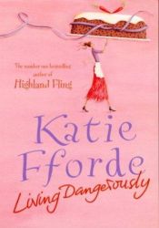 book cover of Living Dangerously (1995) by Katie Fforde